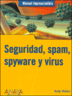 Seguridad, Spam, Spyware y Virus