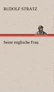 Seine Englische Frau