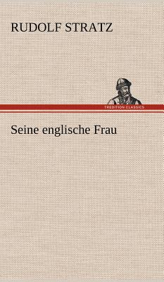 Seine Englische Frau - Stratz, Rudolf