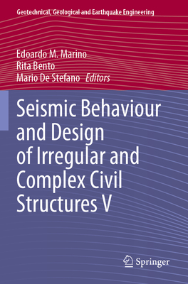 Seismic Behaviour and Design of Irregular and Complex Civil Structures V - Marino, Edoardo M. (Editor), and Bento, Rita (Editor), and De Stefano, Mario (Editor)