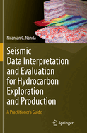 Seismic Data Interpretation and Evaluation for Hydrocarbon Exploration and Production: A Practitioner's Guide