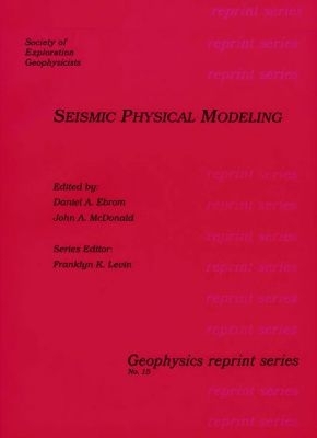 Seismic Physical Modeling - Ebrom, Daniel A