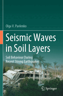 Seismic Waves in Soil Layers: Soil Behaviour During Recent Strong Earthquakes