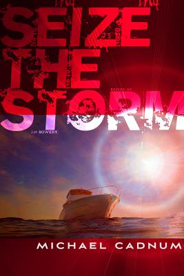 Seize the Storm - Cadnum, Michael
