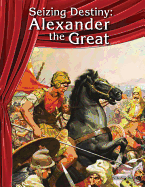 Seizing Destiny: Alexander the Great