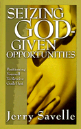 Seizing God-Given Opportunities: Positioning Yourself to Receive God's Best