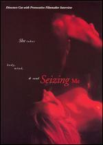 Seizing Me