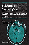 Seizures in Critical Care: A Guide to Diagnosis and Therapeutics