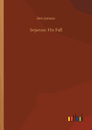 Sejanus: His Fall