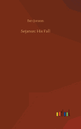 Sejanus: His Fall