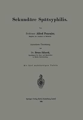 Sekundare Spatsyphilis - Fournier, Alfred, and Sklarek, Bruno