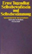 Selbstbewu?tsein Und Selbstbestimmung. Sprachanalytische Interpretationen