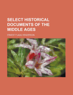 Select Historical Documents of the Middle Ages