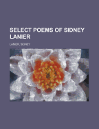 Select Poems of Sidney Lanier