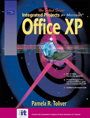 SELECT Series: Integrated Projects for Microsoft Office XP - Toliver, Pamela R., and Johnson, Yvonne