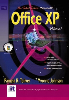 SELECT Series: Microsoft Office XP Volume I - Toliver, Pamela R., and Johnson, Yvonne, and Wise, Sue
