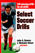 Select Soccer Drills - Reeves, John A (Editor), and Simon, J Malcolm (Editor)
