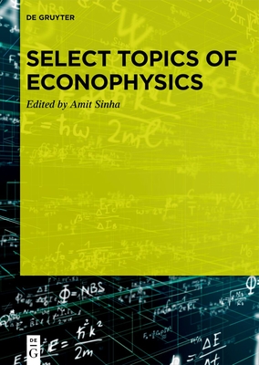 Select Topics of Econophysics - Sinha, Amit (Editor)