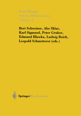 Selecta Mathematica: Volume 1 - Menger, Karl, and Menger, K, and Schweizer, Bert (Editor)