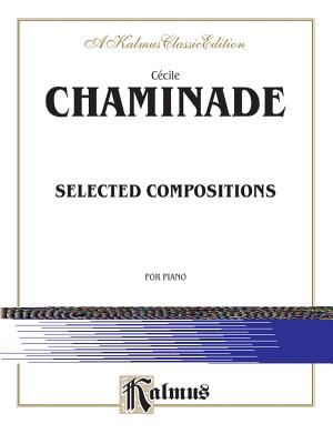 Selected Compositions - Chaminade, C�cile (Composer)