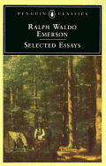 Selected Essays - Emerson, Ralph Waldo, and Ziff, Larzer (Volume editor)