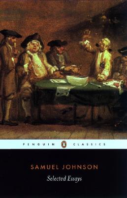 Selected Essays - Johnson, Samuel, and Womersley, David (Editor)