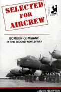 Selected for Aircrew: Bomber Command in the Second World War