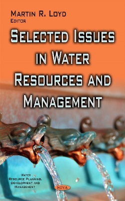 Selected Issues in Water Resources & Management - Loyd, Martin R (Editor)