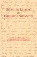 Selected Letters of Friedrich Nietzsche