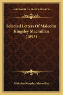 Selected Letters of Malcolm Kingsley MacMillan (1893)