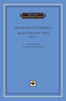 Selected Letters, Volume 2 - Petrarca, Francesco, Professor, and Fantham, Elaine (Translated by)