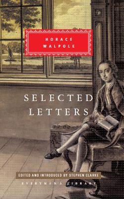 Selected Letters - Walpole, Horace, and Hadley, William (Editor)
