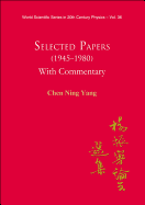 Selected Papers (1945-1980) of Chen Ning Yang (with Commentary)