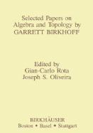 Selected Papers on Algebra and Topology by Garrett Birkhoff