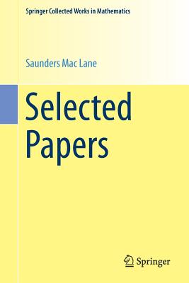 Selected Papers - Mac Lane, Saunders, and Kaplansky, Irving (Editor)