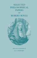 Selected Philosophical Papers of Robert Boyle