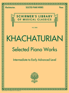 Selected Piano Works: Schirmer Library of Classics Volume 2085