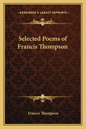 Selected Poems of Francis Thompson