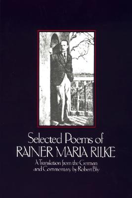 Selected Poems of Rainer Marie Rilke - Rilke, Rainer Maria, and Bly, Robert
