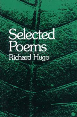 Selected Poems - Hugo, Richard
