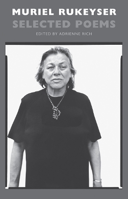 Selected Poems - Rukeyser, Muriel, and Rich, Adrienne (Editor)