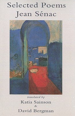 Selected Poems - Senac, Jean, and Sainson, Katia (Translated by), and Bergman, David, Professor (Translated by)