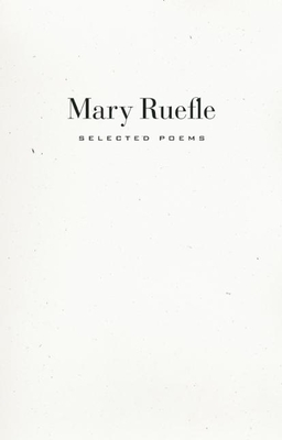 Selected Poems - Ruefle, Mary