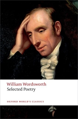 Selected Poetry - Wordsworth, William, and Gill, Stephen (Editor), and Wu, Duncan (Editor)