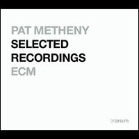 Selected Recordings (Rarum IX) - Pat Metheny