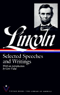 Selected Speeches and Writings: Abraham Lincoln