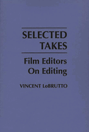 Selected Takes: Film Editors on Editing