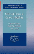 Selected Topics in Cancer Modeling: Genesis, Evolution, Immune Competition, and Therapy