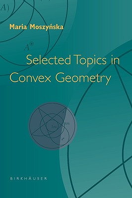 Selected Topics in Convex Geometry - Moszynska, Maria