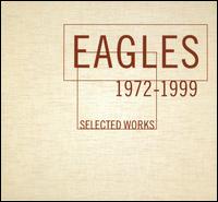 Selected Works 1972-1999 [Box Set Reissue] - Eagles